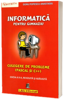 Informatica pentru gimnaziu, culegere de probleme (Pascal/C++)