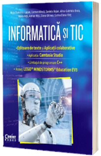 Informatica si TIC clasa a VII-a. Editoare de text si aplicatii colaborative, Camtasia Studio, C++, EV3