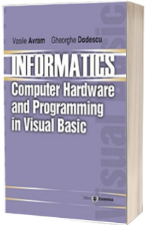 Informatics. Computer Hardware and Programming in Visual Basic