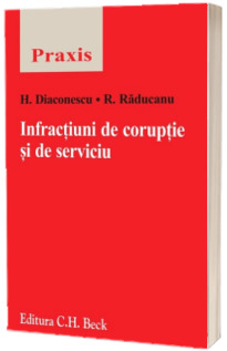 Infractiuni de coruptie si de serviciu - Horia Diaconescu (Praxis)
