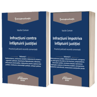 Infractiuni impotriva si contra infaptuirii justitiei. Set 2 volume