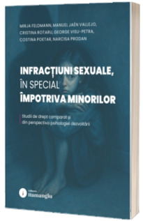 Infractiuni sexuale, in special impotriva minorilor