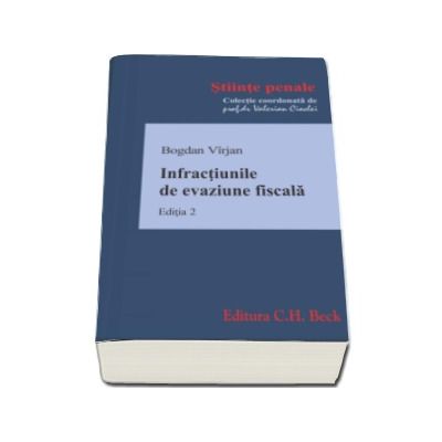 Infractiunile de evaziune fiscala. Editia 2 - Virjan Bogdan