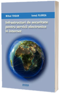Infrastructuri de securitate pentru servicii electronice in Internet