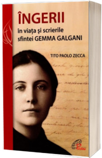 Ingerii in viata si scrierile sfintei Gemma Galgani