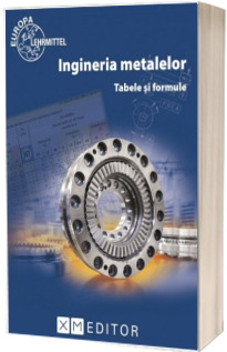 Ingineria Metalelor. Tabele si formule