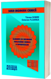 Inginerie chimica. Elemente de ingineria prelucrarii chimice a suprafetelor