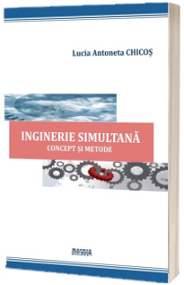 Inginerie simultana. Concept si metode