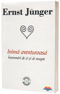 Inima aventuroasa. Insemnari de zi si noapte