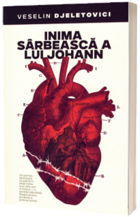 Inima sarbeasca a lui Johann