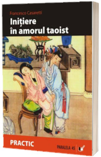 Initiere in amorul taoist: obtinerea placerii depline in timpul actului sexual