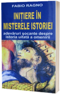 Initiere in misterele istoriei