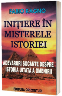 Initiere in misterele istoriei