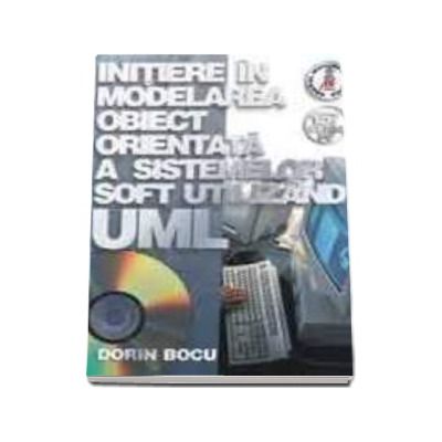 Initiere in modelarea obiect orientata a sistemelor soft utilizand UML