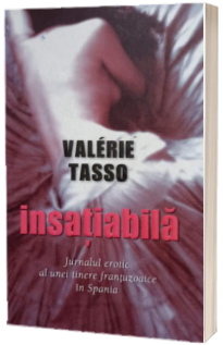 Insatiabila. Jurnalul erotic al unei tinere frantuzoaice in Spania