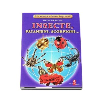 Insecte, paianjeni, scorpioni... - Sa cunoastem lumea impreuna! (Contine 16 cartonase cu imagini color)
