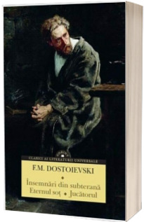 Insemnari din subterana. Eternul sot. Jucatorul