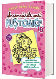 Insemnarile unei pustoaice. Povestirile unei ingrijitoare de animale nu chiar atat de perfecte, volumul X