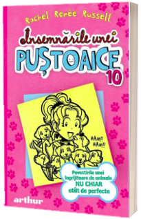 Insemnarile unei pustoaice volumul 10 - Povestirile unei ingrijitoare de animale NU CHIAR atat de perfecte