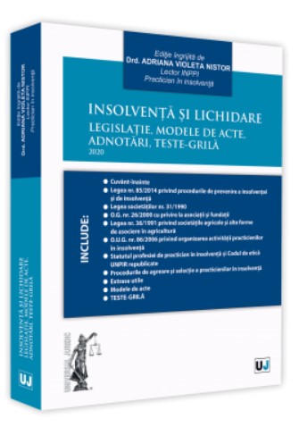 Insolventa si lichidare. Legislatie, modele de acte, adnotari, teste-grila 2020