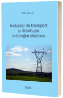 Instalatii de transport si distributie a energiei electrice