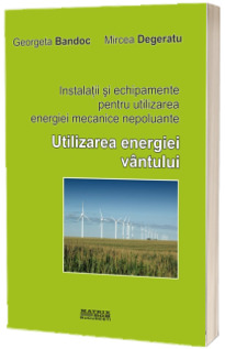Instalatii si echipamente pentru utilizarea energiei mecanice nepoluante