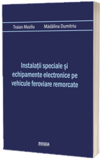 Instalatii speciale si echipamente electronice pe vehicule feroviare remorcate