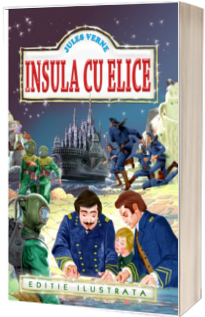 Insula cu elice - Jules Verne (editie ilustrata)