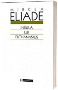 Insula lui Euthanasius - Mircea Eliade