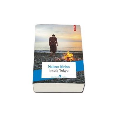 Insula Tokyo - Traducere din limba japoneza si note de Andreea Sion
