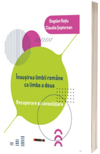 Insusirea limbii romane ca limba a doua. Recuperare si consolidare