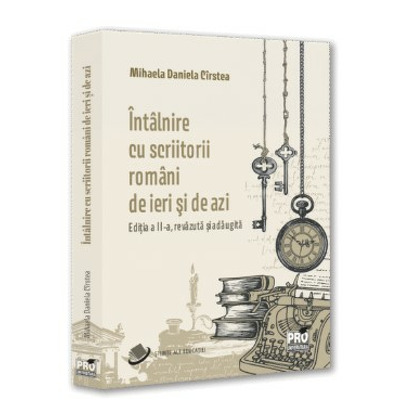 Intalnire cu scriitorii romani de ieri si de azi