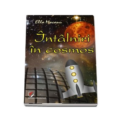 Intalniri in cosmos - Ella Mocanu