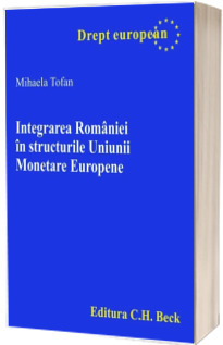 Integrarea Romaniei in structurile Uniunii Monetare Europene