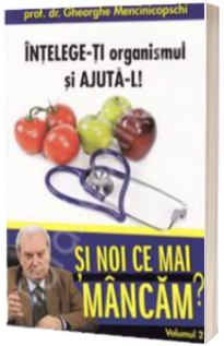 Intelege-ti organismul si ajuta-l!