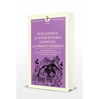 Intelegerea si interpretarea Scripturii la Parintii Bisericii