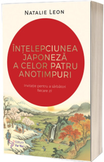 Intelepciunea japoneza a celor patru anotimpuri
