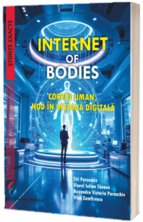 Internet of Bodies. Corpul uman, nod in reteaua digitala