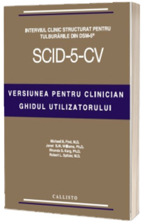 Interviul Clinic Structurat pentru Tulburarile din DSM-5, Versiunea pentru Clinician (SCID-5-CV), SET & Licenta de utilizare