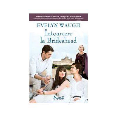 INTOARCERE LA BRIDESHEAD