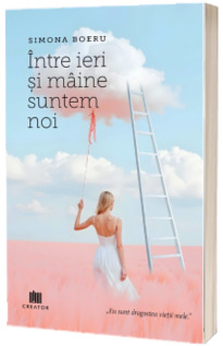 Intre ieri si maine suntem noi