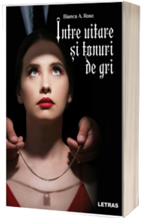 Intre uitare si tonuri de gri