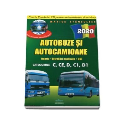 Intrebari de examen 2020 explicate pentru obtinerea permisului auto Autocamioane si Autobuze. Categoriile C, CE, D, C1, D1