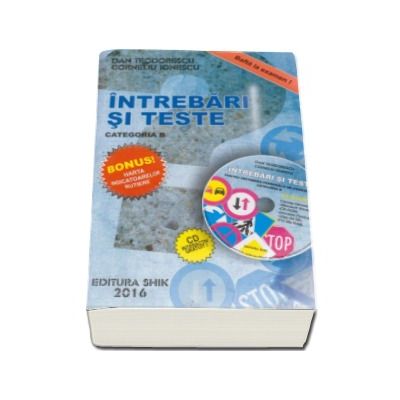 Intrebari si teste 2016, categoria B. Pentru obtinerea permisului de conducere auto (Cartea contine CD interactiv)