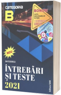 Intrebari si teste 2021, categoria B. Pentru obtinerea permisului de conducere auto