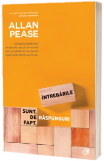 Intrebarile sunt, de fapt, raspunsuri -  Allan Pease (Editia a III-a revizuita)