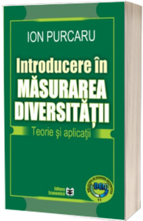 Introducere in masurarea diversitatii. Teorie si aplicatii
