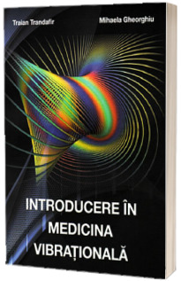 Introducere in medicina vibrationala