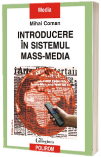 Introducere in sistemul mass-media (editia a III-a)