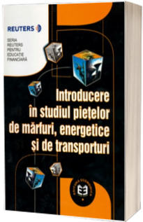 Introducere in studiul pietelor de marfuri energetice si de transporturi